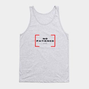 No Patience at all Tank Top